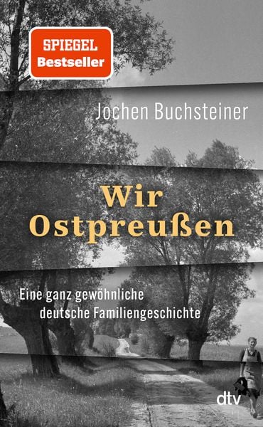 Wir Ostpreußen, Gebundene Ausgabe von Jochen Buchsteiner, dtv