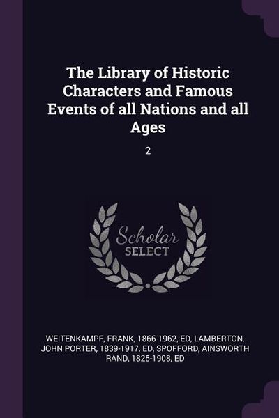 Produktbild: The Library of Historic Characters and Famous Events of all Nations and all Ages
