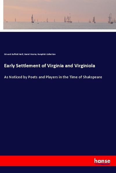 Early Settlement of Virginia and Virginiola, Taschenbuch von Edward Duffield Neill , Daniel Murray Pamphlet Collection, Hansebooks, 9783337161071