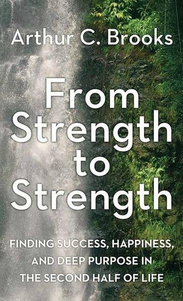 Produktbild: From Strength to Strength: Finding Success, Happiness, and Deep Purpose in the Second Half of Life