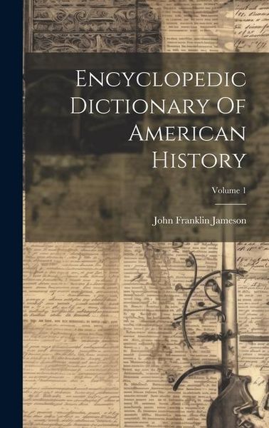 Produktbild: Encyclopedic Dictionary Of American History; Volume 1