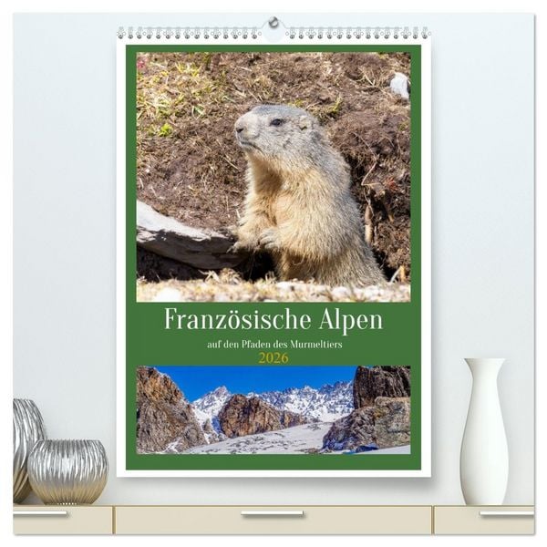Produktbild: Franz&ouml;sische Alpen, auf den Pfaden des Murmeltiers (hochwertiger Premium Wandkalender 2026 DIN A2 hoch), Kunstdruck in Hochglanz