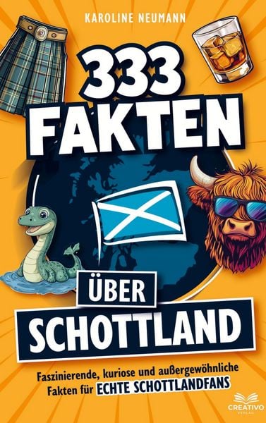 Produktbild: 333 Fakten &uuml;ber Schottland: Faszinierende, kuriose und au&szlig;ergew&ouml;hnliche Fakten f&uuml;r echte Schottlandfans