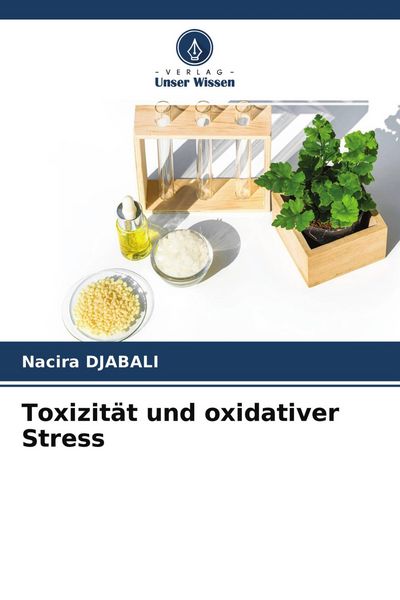 Produktbild: Toxizit&auml;t und oxidativer Stress
