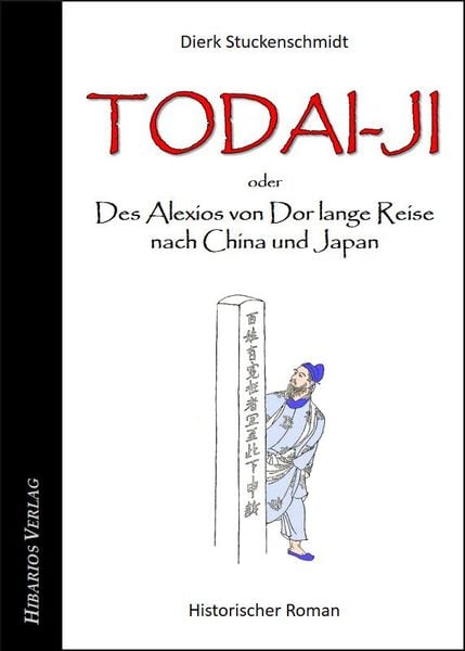 Produktbild: Todai-ji - oder: Des Alexios von Dor lange Reise nach China und Japan