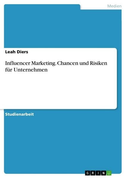 Produktbild: Influencer Marketing. Chancen und Risiken f&uuml;r Unternehmen