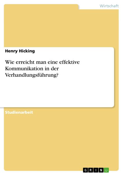 Produktbild: Wie erreicht man eine effektive Kommunikation in der Verhandlungsf&uuml;hrung?