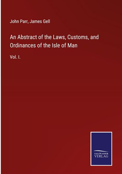 Produktbild: An Abstract of the Laws, Customs, and Ordinances of the Isle of Man