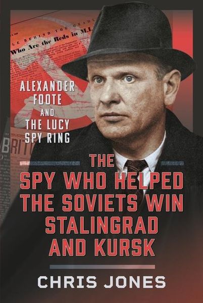 Produktbild: The Spy Who Helped the Soviets Win Stalingrad and Kursk