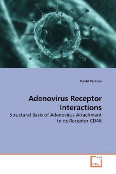Persson, D: Adenovirus Receptor Interactions, Taschenbuch von David Persson, VDM, 9783639189841