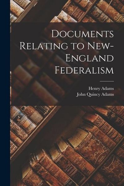 Produktbild: Documents Relating to New-England Federalism