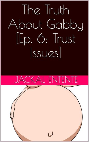 Produktbild: The Truth About Gabby [Episode 6: Trust Issues]