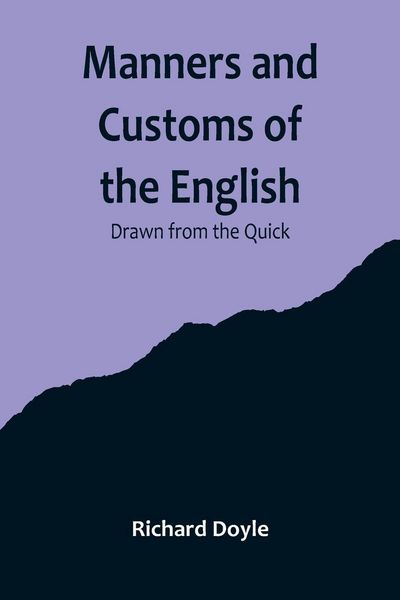 Produktbild: Manners and Customs of the English; Drawn from the Quick