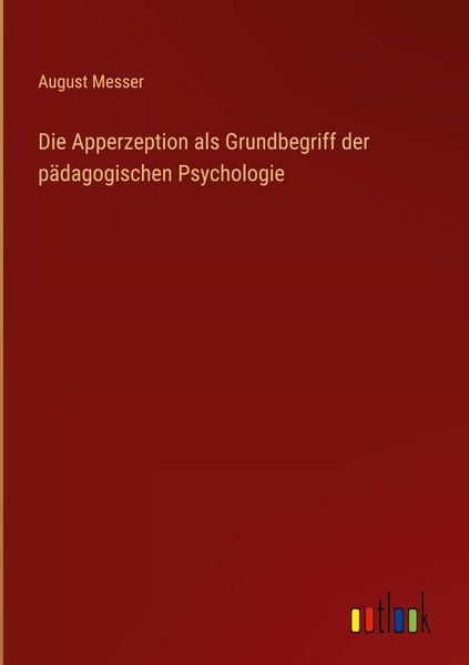 Produktbild: Die Apperzeption als Grundbegriff der p&auml;dagogischen Psychologie