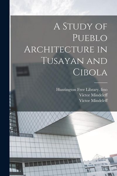 Produktbild: A Study of Pueblo Architecture in Tusayan and Cibola