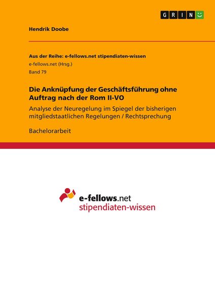 Die Anknüpfung der Geschäftsführung ohne Auftrag nach der Rom II-VO, Taschenbuch von Hendrik Doobe, GRIN, 9783640952748
