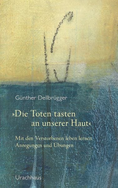 Produktbild: &raquo;Die Toten tasten an unserer Haut&laquo;