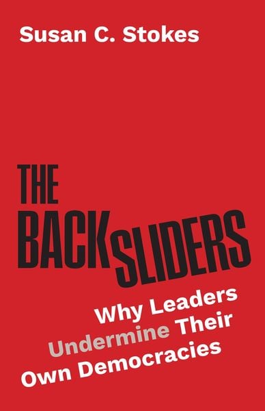 Produktbild: Stokes, S: Backsliders - Why Leaders Undermine Their Own Dem