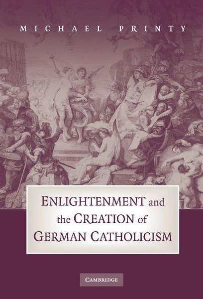 Produktbild: Enlightenment and the Creation of German Catholicism