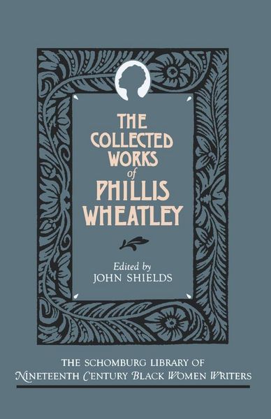 Produktbild: The Collected Works of Phillis Wheatley