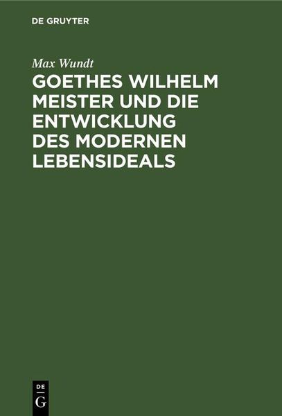Produktbild: Goethes Wilhelm Meister und die Entwicklung des modernen Lebensideals