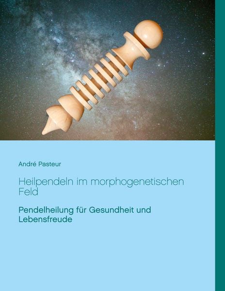 Produktbild: Heilpendeln im morphogenetischen Feld