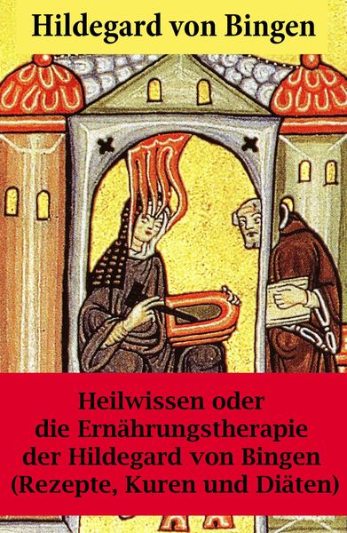 Produktbild: Heilwissen oder die Ern&auml;hrungstherapie der Hildegard von Bingen