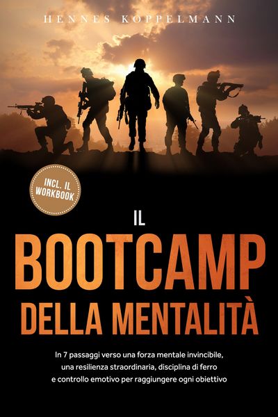 Produktbild: Il Bootcamp della Mentalit&agrave;: In 7 passaggi verso una forza mentale invincibile, una resilienza straordinaria, disciplina di ferro e controllo emotivo