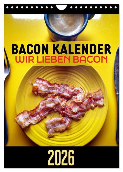 Produktbild: Bacon Kalender - Wir lieben Bacon (Wandkalender 2026 DIN A4 hoch), CALVENDO Monatskalender