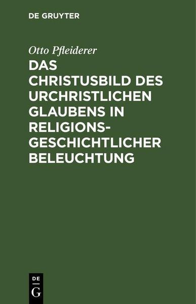 Produktbild: Das Christusbild des urchristlichen Glaubens in religionsgeschichtlicher Beleuchtung