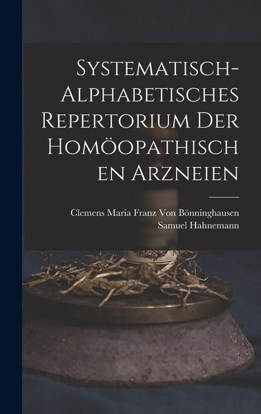 Produktbild: Systematisch-Alphabetisches Repertorium Der Homoopathischen Arzneien