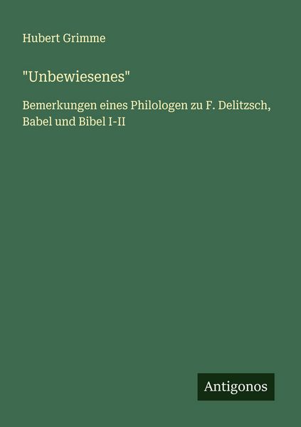 'Unbewiesenes'; Taschenbuch von Hubert Grimme, Antigonos Verlag, 9783563167434