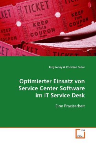 Jenny Jürg: Optimierter Einsatz von Service Center Software, Taschenbuch von Jürg Jenny, VDM, 9783639091908