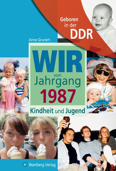 Produktbild: Geboren in der DDR - Wir vom Jahrgang 1987 - Kindheit und Jugend