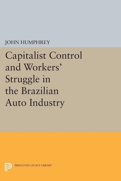 Produktbild: Capitalist Control and Workers' Struggle in the Brazilian Auto Industry