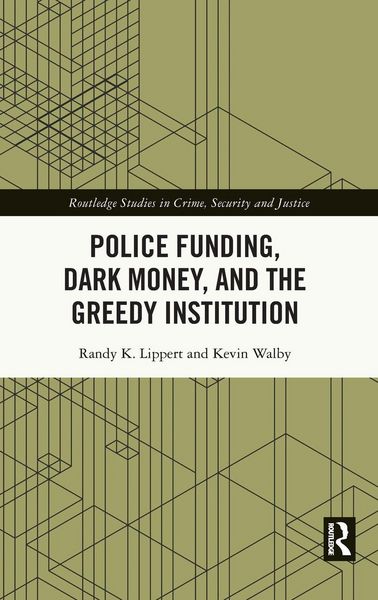 Produktbild: Police Funding, Dark Money, and the Greedy Institution