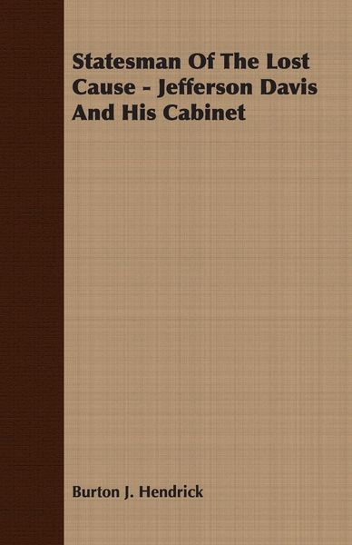 Produktbild: Statesman Of The Lost Cause - Jefferson Davis And His Cabinet