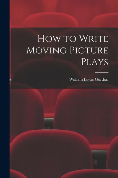 Produktbild: How to Write Moving Picture Plays