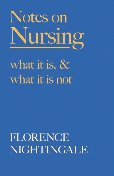 Produktbild: Notes on Nursing - What It Is, and What It Is Not