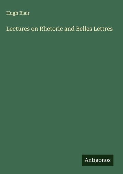 Produktbild: Lectures on Rhetoric and Belles Lettres