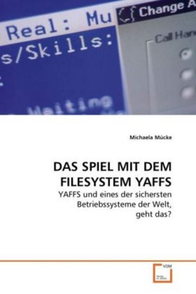 Mücke, M: Spiel mit dem Filesystem Yaffs, Taschenbuch von Michaela Mücke, VDM, 9783639271669