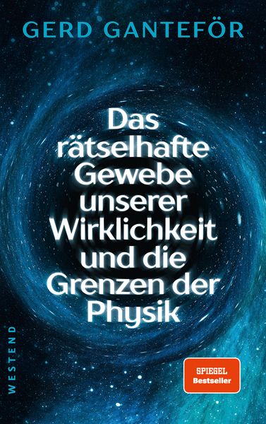 Produktbild: Das r&auml;tselhafte Gewebe unserer Wirklichkeit und die Grenzen der Physik