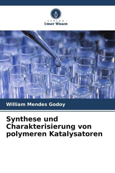 Produktbild: Synthese und Charakterisierung von polymeren Katalysatoren