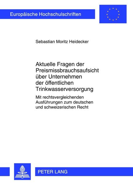 Produktbild: Aktuelle Fragen der Preismissbrauchsaufsicht ueber Unternehmen der oeffentlichen Trinkwasserversorgung
