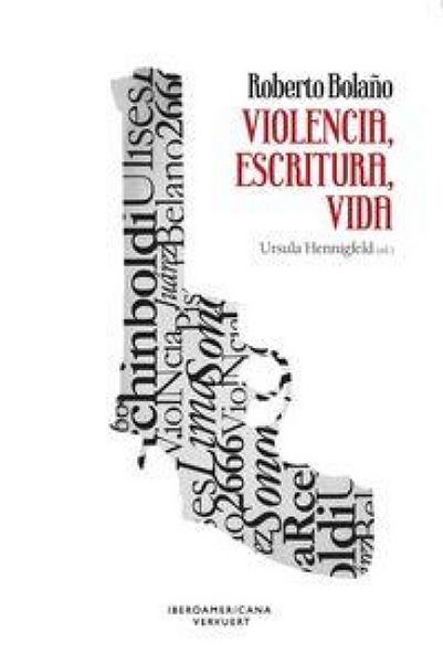 Produktbild: Roberto Bola&ntilde;o. Violencia, escritura, vida.
