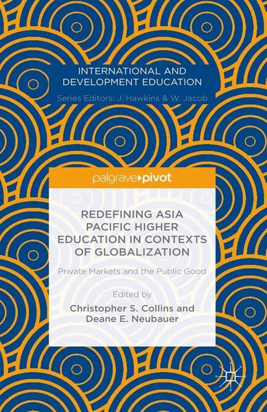 Produktbild: Redefining Asia Pacific Higher Education in Contexts of Globalization: Private Markets and the Public Good