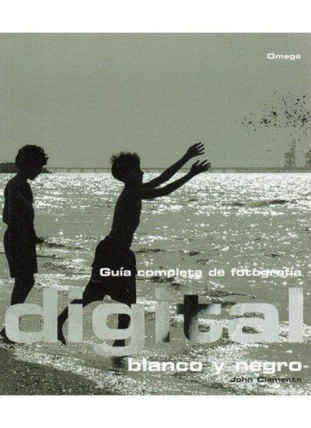 Produktbild: Gu&iacute;a completa de fotograf&iacute;a digital : blanco y negro