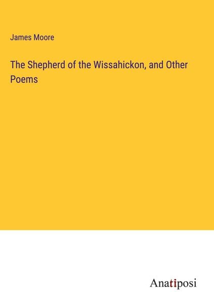 Produktbild: The Shepherd of the Wissahickon, and Other Poems