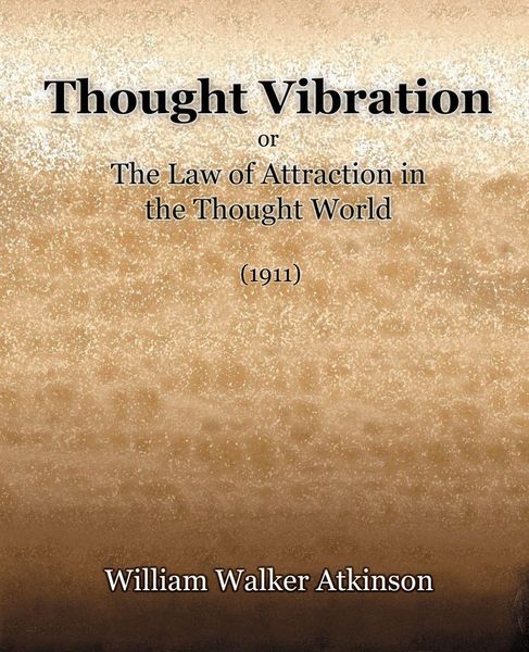 Produktbild: Thought Vibration or The Law of Attraction in the Thought World (1921)