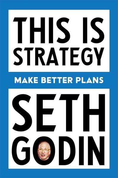 This Is Strategy, Taschenbuch von Seth Godin, Simon & Schuster, 9798893310160